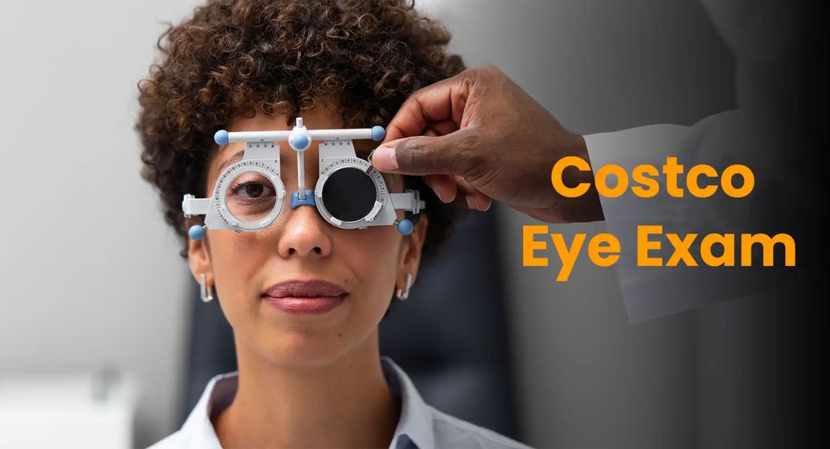 Costco Eye Exam Guide for Beginners: Everything You Need to Know Before Your First Visit